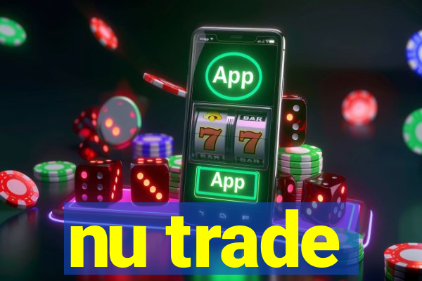 nu trade